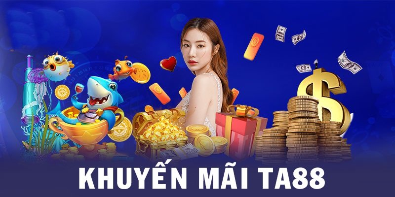 Hướng dẫn nhận thưởng khuyến mại TA88 50k