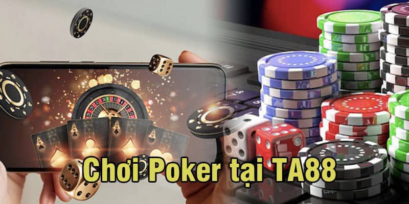 Hướng dẫn anh em chơi Poker TA88 đơn giản